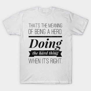 Being a Hero T-Shirt